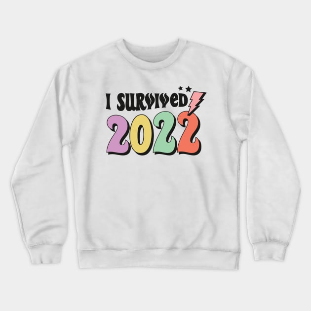 I survived 2022 funny2023 new year christmas gift idea Crewneck Sweatshirt by Mi Styles